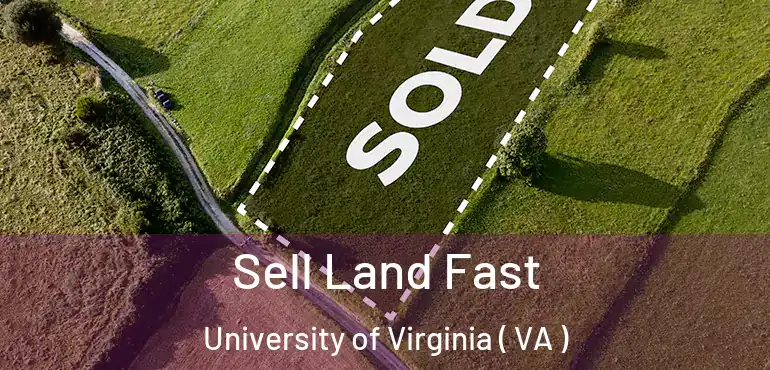  Sell Land Fast University of Virginia ( VA )