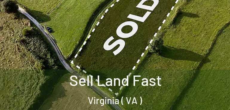  Sell Land Fast Virginia ( VA )