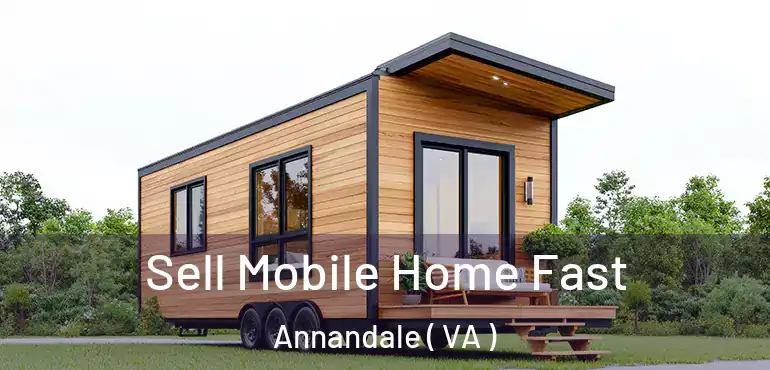  Sell Mobile Home Fast Annandale ( VA )