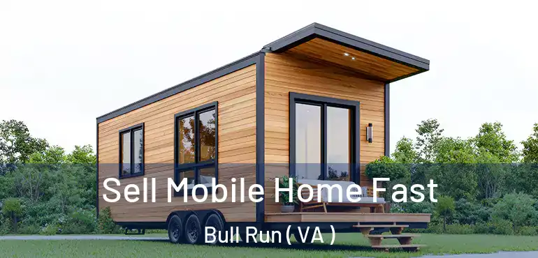  Sell Mobile Home Fast Bull Run ( VA )