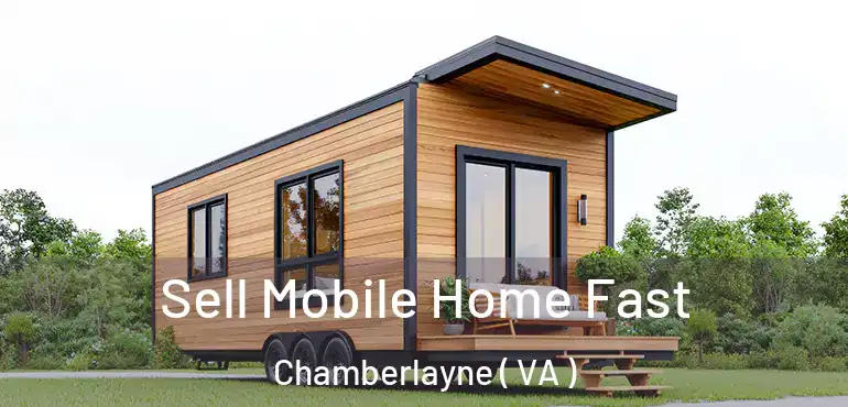  Sell Mobile Home Fast Chamberlayne ( VA )