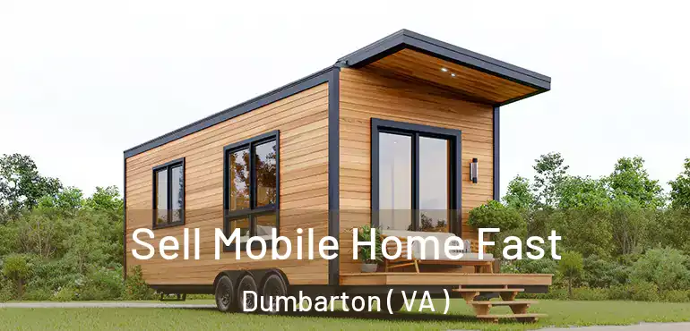  Sell Mobile Home Fast Dumbarton ( VA )