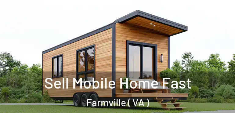  Sell Mobile Home Fast Farmville ( VA )