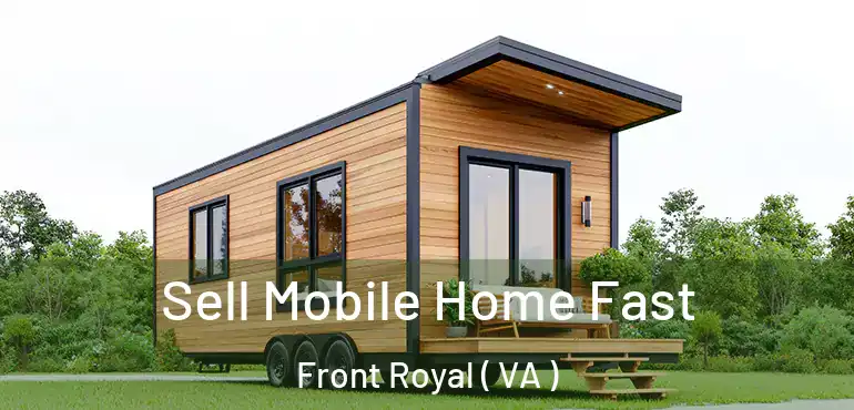  Sell Mobile Home Fast Front Royal ( VA )