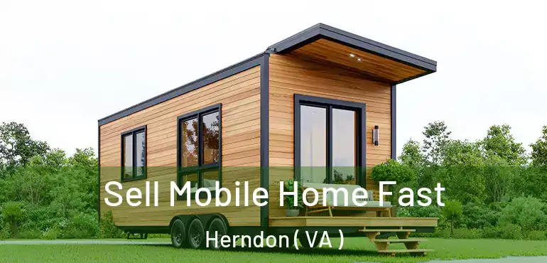 Sell Mobile Home Fast Herndon ( VA )