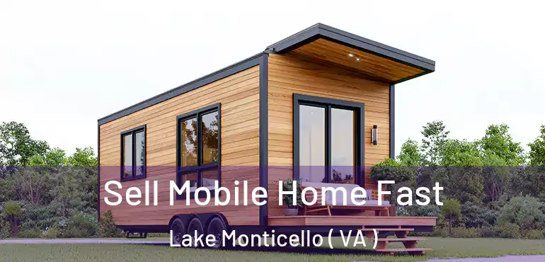  Sell Mobile Home Fast Lake Monticello ( VA )