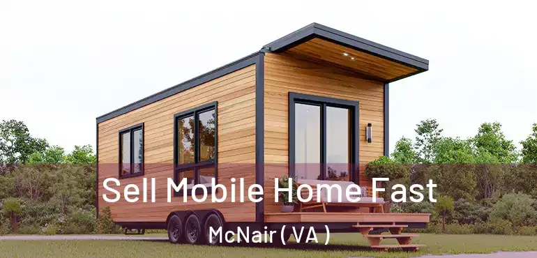  Sell Mobile Home Fast McNair ( VA )