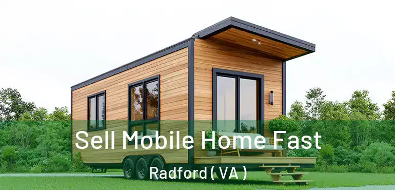  Sell Mobile Home Fast Radford ( VA )