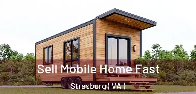 Sell Mobile Home Fast Strasburg ( VA )