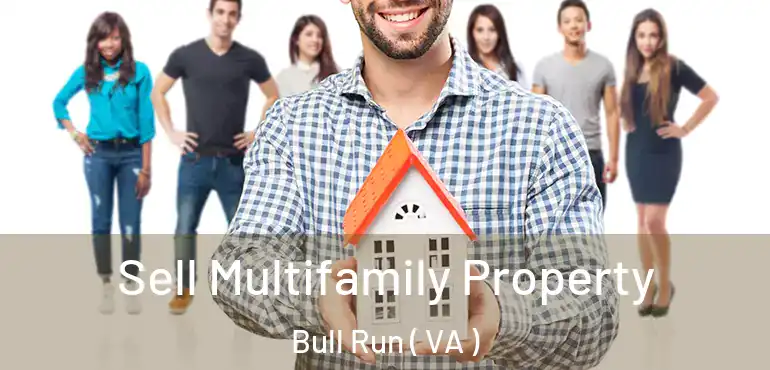  Sell Multifamily Property Bull Run ( VA )
