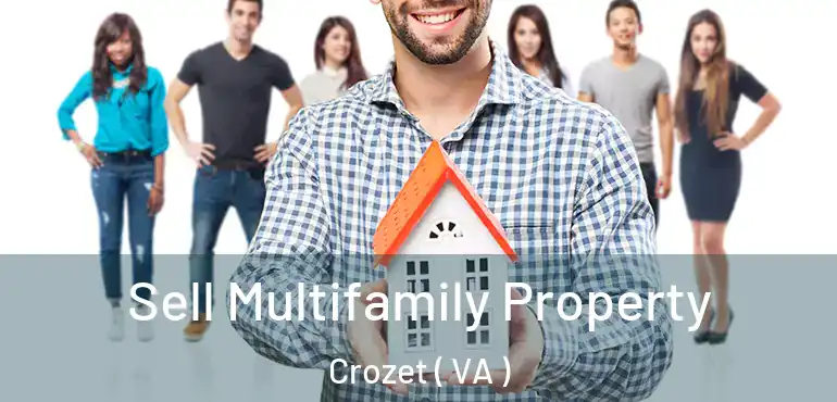  Sell Multifamily Property Crozet ( VA )