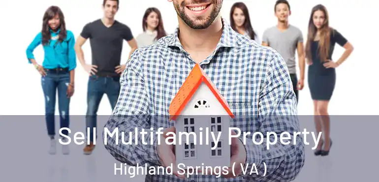  Sell Multifamily Property Highland Springs ( VA )