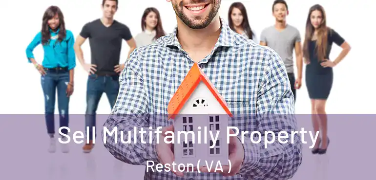  Sell Multifamily Property Reston ( VA )