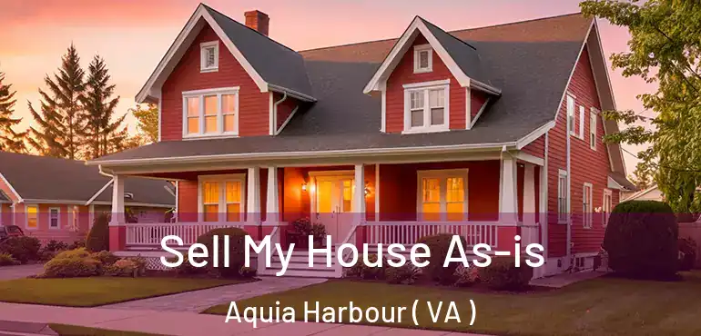  Sell My House As-is Aquia Harbour ( VA )
