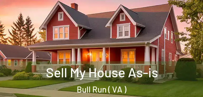  Sell My House As-is Bull Run ( VA )