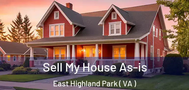  Sell My House As-is East Highland Park ( VA )