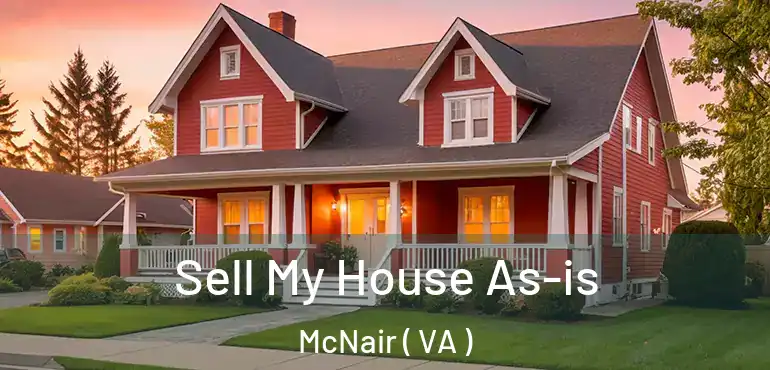  Sell My House As-is McNair ( VA )