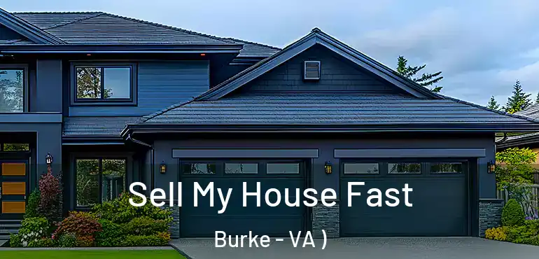  Sell My House Fast Burke - VA )