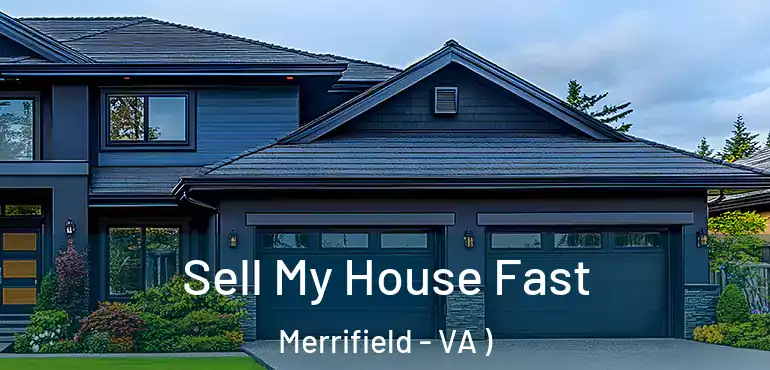  Sell My House Fast Merrifield - VA )