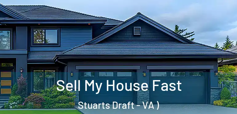  Sell My House Fast Stuarts Draft - VA )