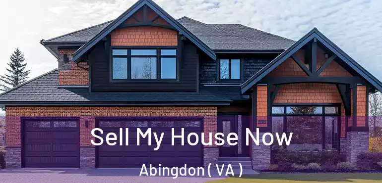  Sell My House Now Abingdon ( VA )