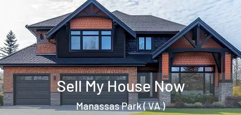  Sell My House Now Manassas Park ( VA )