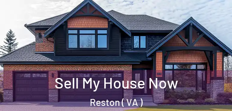  Sell My House Now Reston ( VA )