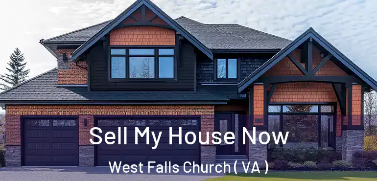  Sell My House Now West Falls Church ( VA )