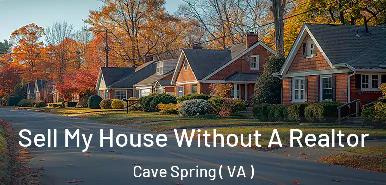  Sell My House Without A Realtor Cave Spring ( VA )