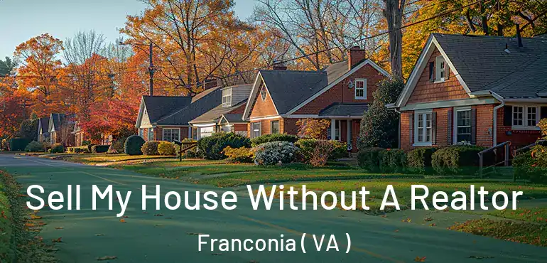  Sell My House Without A Realtor Franconia ( VA )