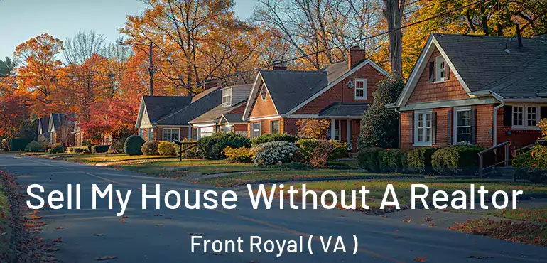 Sell My House Without A Realtor Front Royal ( VA )