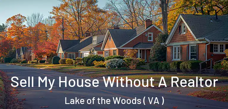  Sell My House Without A Realtor Lake of the Woods ( VA )