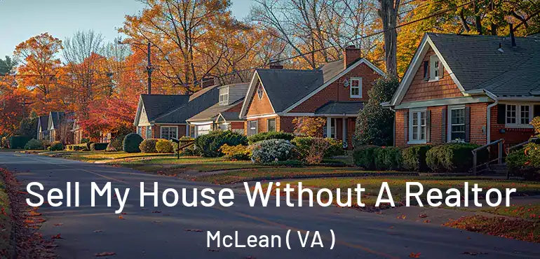  Sell My House Without A Realtor McLean ( VA )
