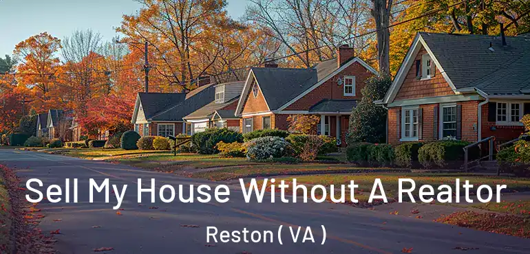  Sell My House Without A Realtor Reston ( VA )