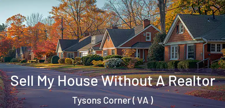  Sell My House Without A Realtor Tysons Corner ( VA )