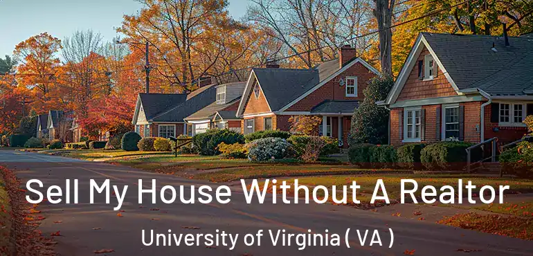  Sell My House Without A Realtor University of Virginia ( VA )