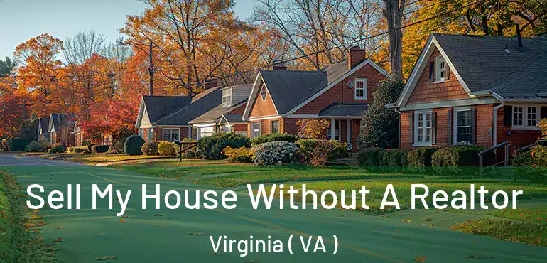  Sell My House Without A Realtor Virginia ( VA )