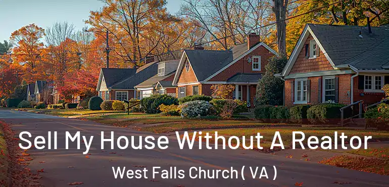  Sell My House Without A Realtor West Falls Church ( VA )