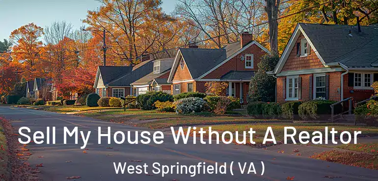  Sell My House Without A Realtor West Springfield ( VA )