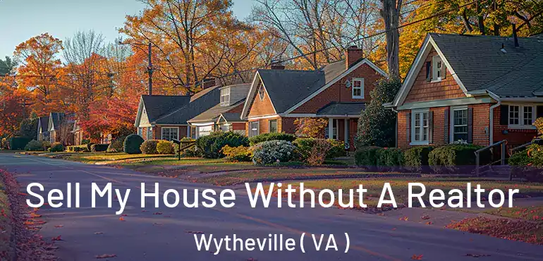  Sell My House Without A Realtor Wytheville ( VA )