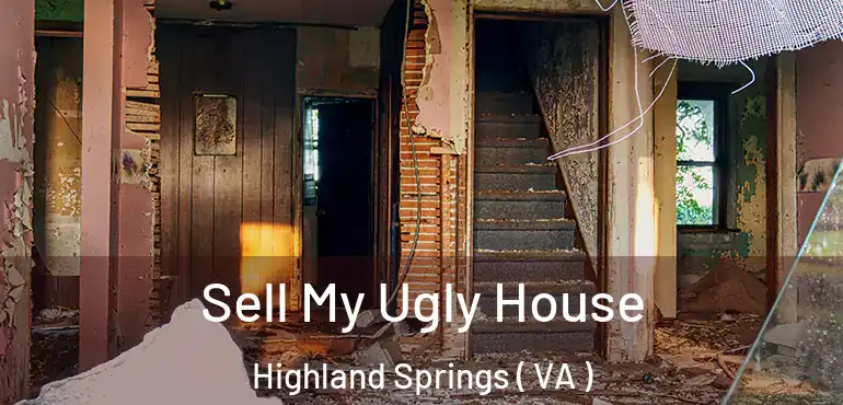  Sell My Ugly House Highland Springs ( VA )