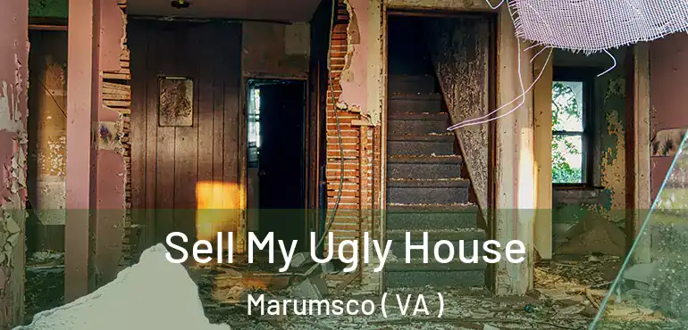  Sell My Ugly House Marumsco ( VA )