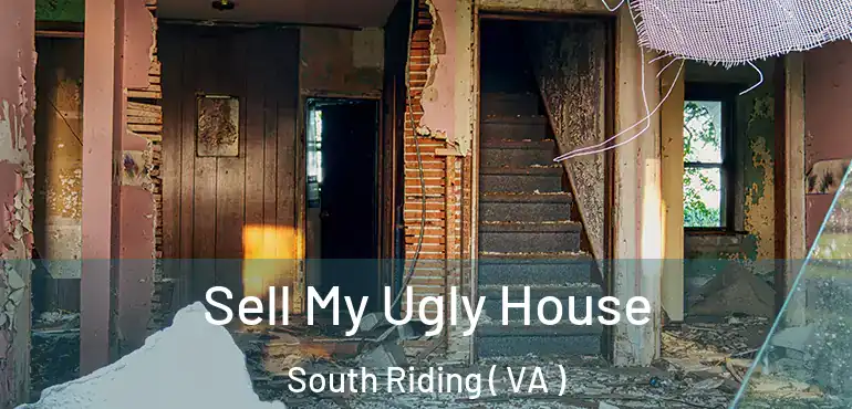  Sell My Ugly House South Riding ( VA )