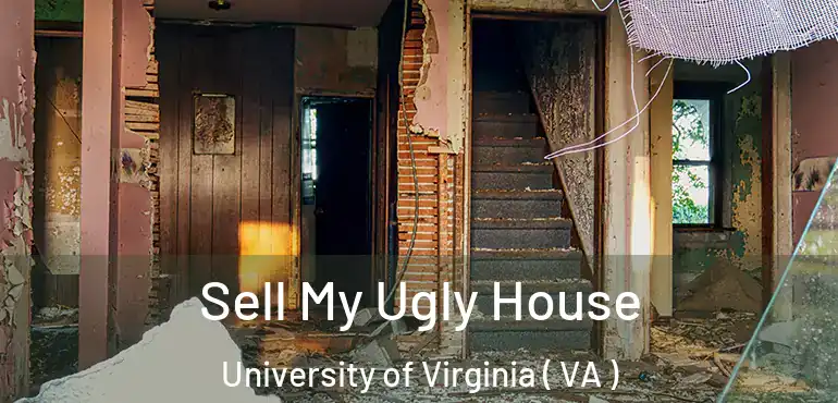  Sell My Ugly House University of Virginia ( VA )