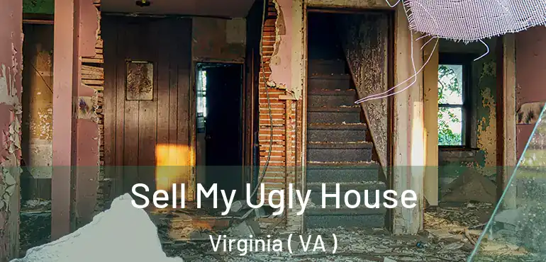  Sell My Ugly House Virginia ( VA )