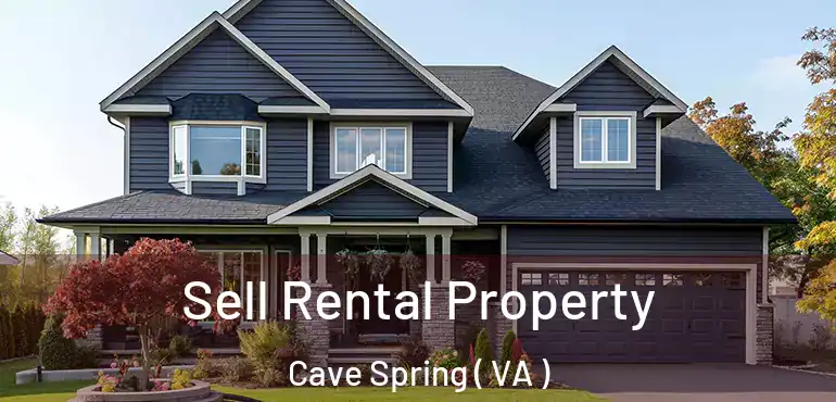  Sell Rental Property Cave Spring ( VA )