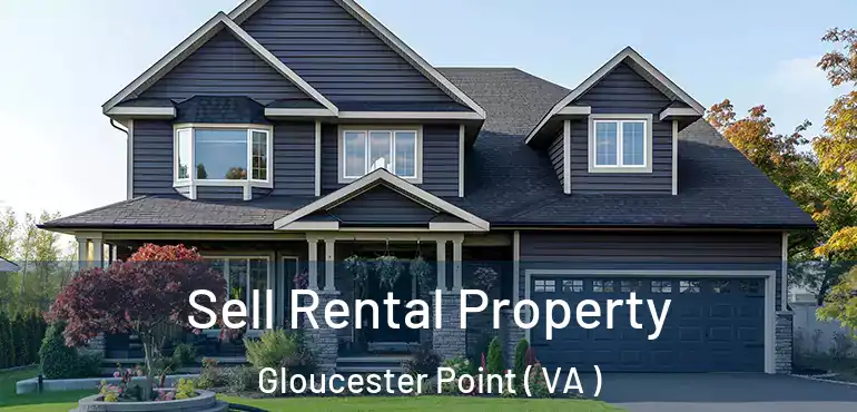  Sell Rental Property Gloucester Point ( VA )