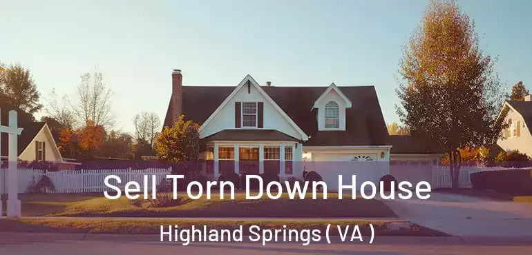  Sell Torn Down House Highland Springs ( VA )