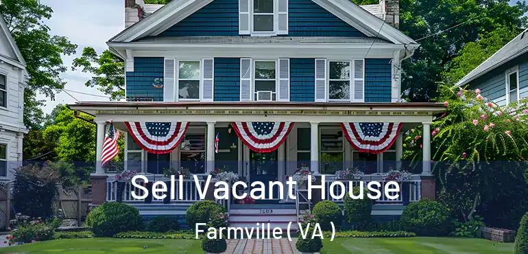  Sell Vacant House Farmville ( VA )