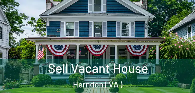  Sell Vacant House Herndon ( VA )
